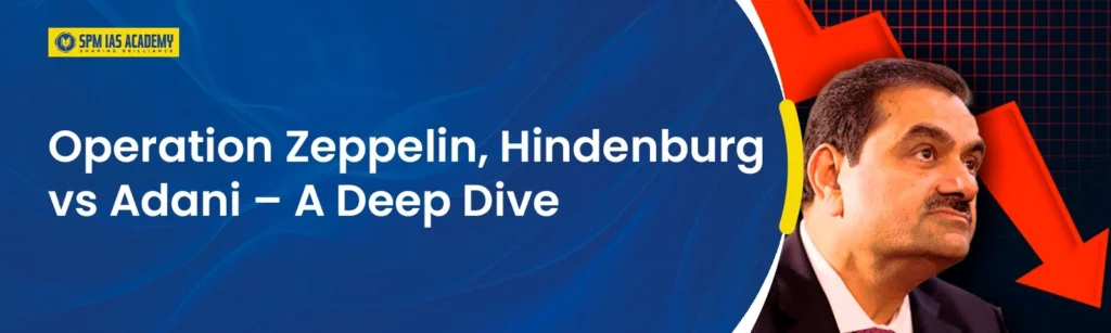 operation zeppelin adani vs hindenburg spm ias current affairs