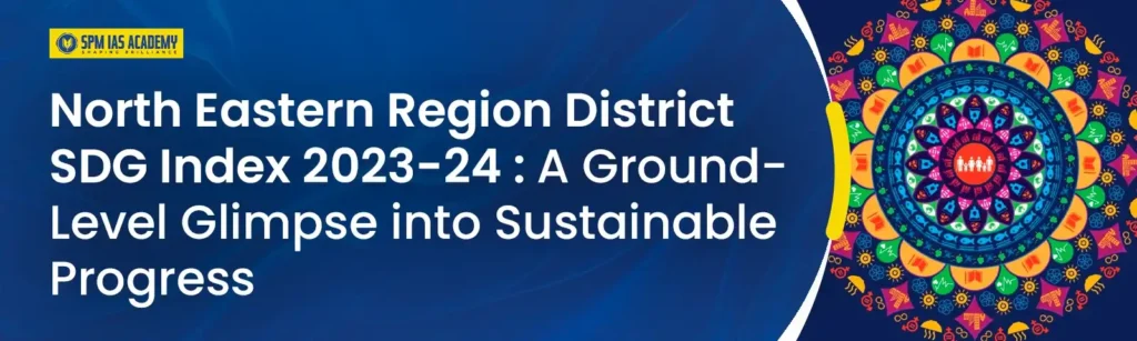 North Eastern Region District SDG Index 2023-24