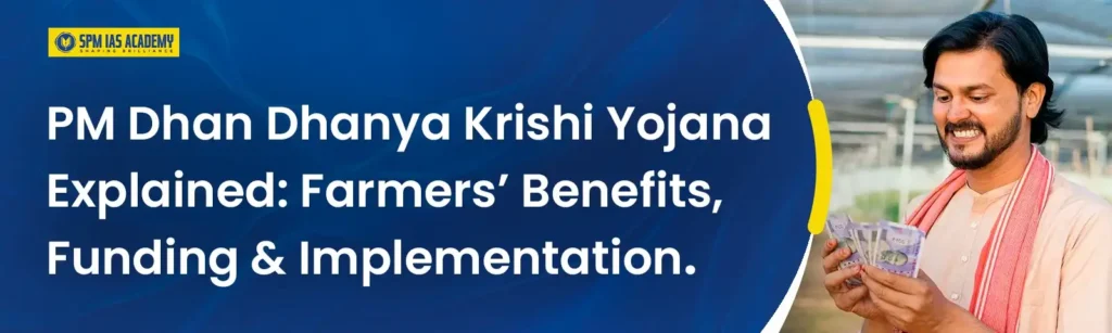 PM Dhan Dhanya Krishi Yojana
