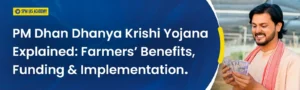 PM Dhan Dhanya Krishi Yojana