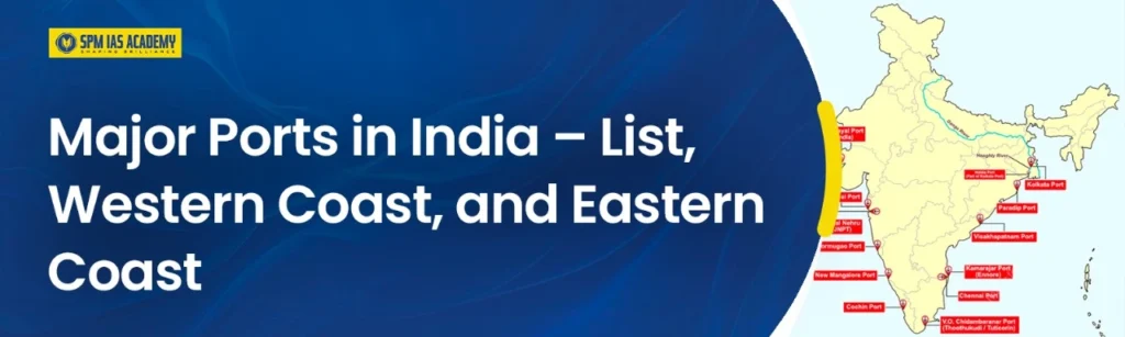 Major ports in India. SPM IAS Academy