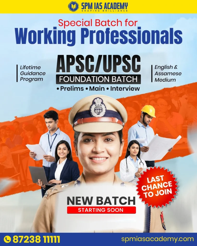 SPM IAS Academy APSC UPSC foundation batch for working professionals with prelims, mains and interview coaching in Guwahati