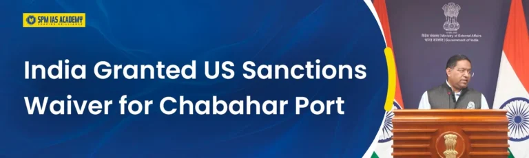 India Granted US Sanctions Waiver for Chabahar Port