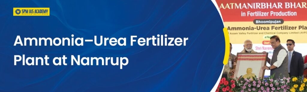 Ammonia-Urea Fertilizer Plant at Namrup