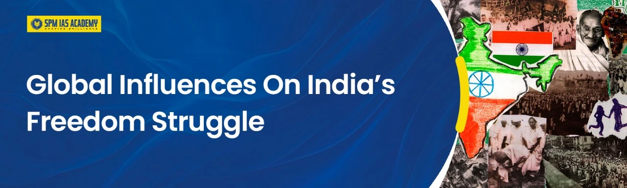 Global Influence on India's Freedom struggle
