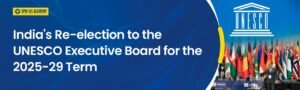 India’s Re-election to UNESCO Executive Board