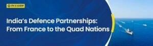 India’s defence partnerships