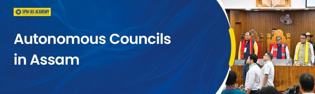 Autonomous Councils in Assam