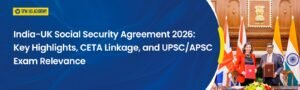 India-UK Social Security Agreement 2026: Key Highlights