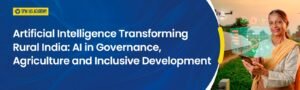 Artificial Intelligence Transforming Rural India | AI & Governance
