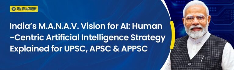 India’s M.A.N.A.V. Vision for AI Explained