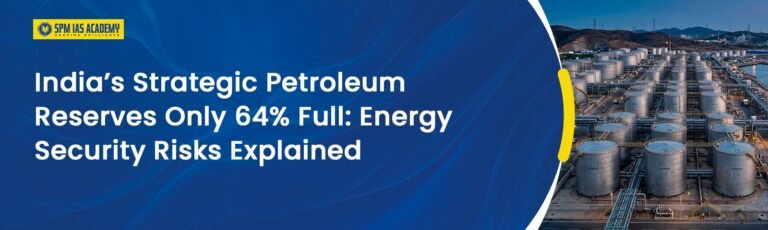 India’s Strategic Petroleum Reserves Only 64% Full: Risks