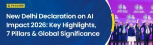 New Delhi Declaration on AI Impact 2026 Explained