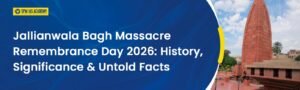 Jallianwala Bagh Massacre: History, Facts & Legacy