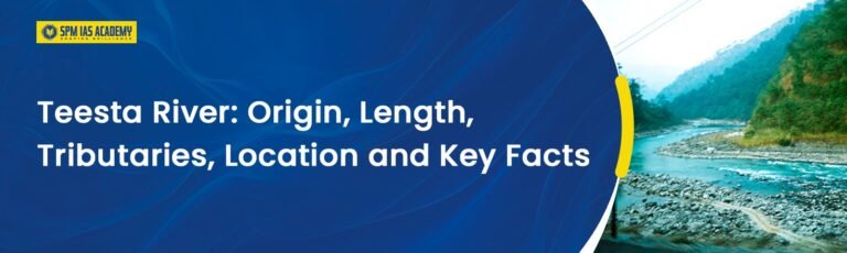 Teesta River: Origin, Length, Tributaries & Facts