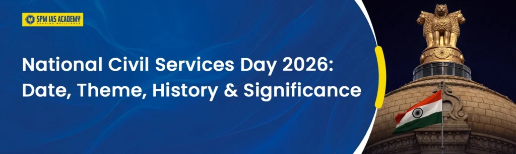 National Civil Services Day 2026 banner showing Indian Parliament Ashoka emblem highlighting date and significance for UPSC current affairs