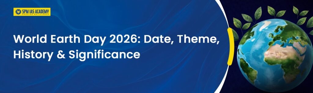 World Earth Day 2026 banner showing planet Earth with green leaves highlighting environmental protection theme and significance for current affairs