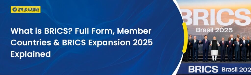 BRICS Explained: Members, Full Form & 2025 Expansion