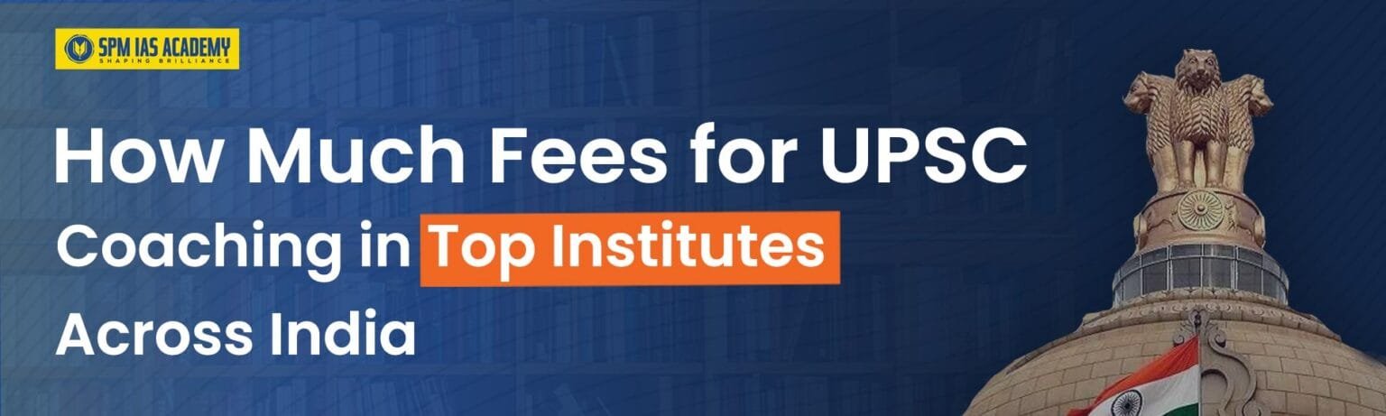 How Much Fees for UPSC Coaching in Top Institutes Across India