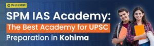 The Best Academy for UPSC Preparation in Kohima