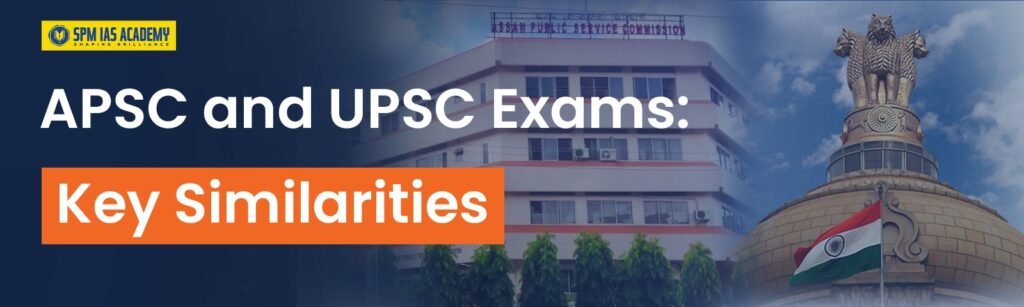 Similarities between APSC and UPSC