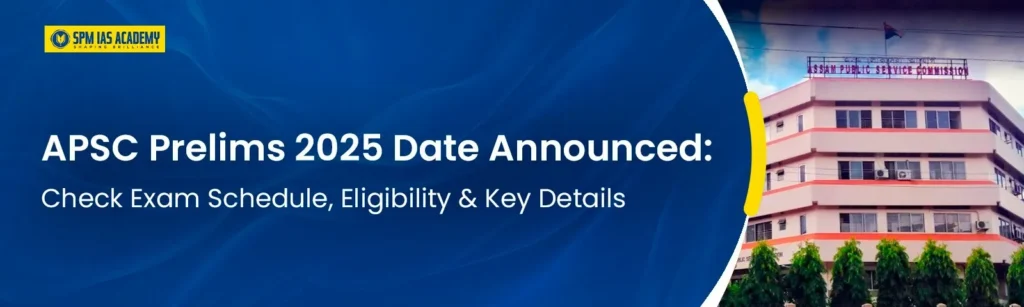 APSC CCE Prelims exam Date 2025