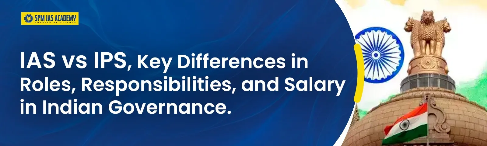IAS vs IPS Officer_ Key Differences in Roles, Responsibilities, and Salary in Indian Governance