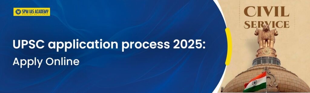 UPSC application process 2025: Apply Online