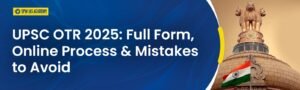 UPSC OTR Registration 2025 Banner for Blog post