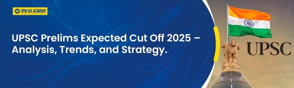 UPSC PRELIMS EXPECTED CUT OFF 2025