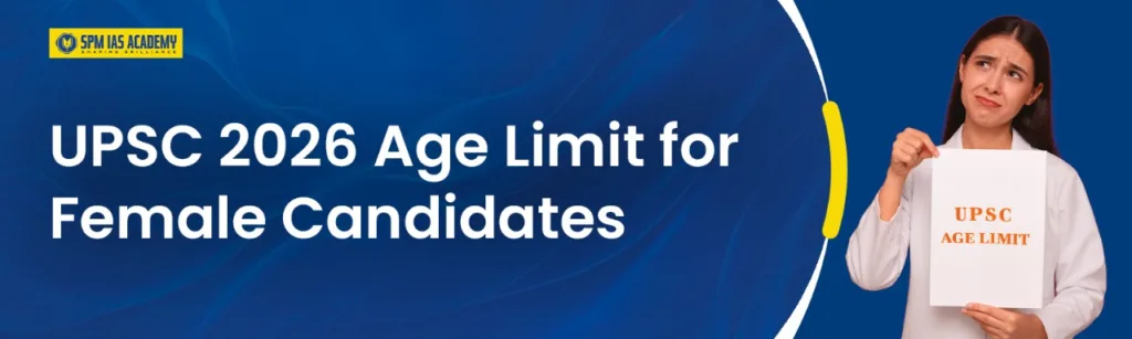UPSC 2026 age limit for female