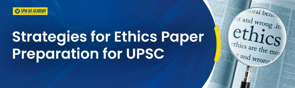 Strategies for Ethics Paper Preparation for UPSC