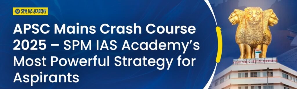 APSC Mains 2025 Crash Course – Join Before Seats Run Out!