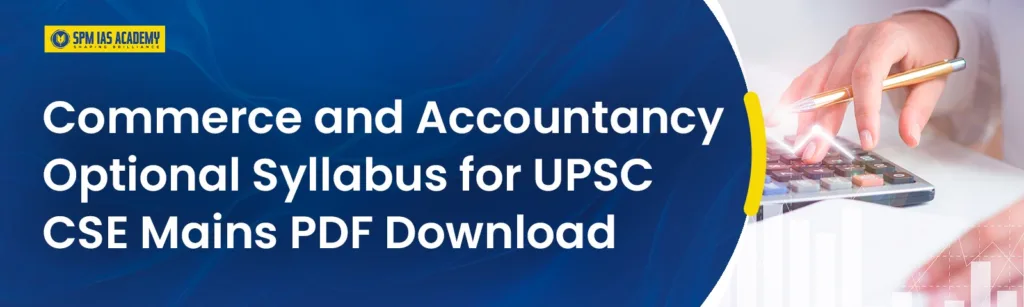 UPSC Commerce Optional Syllabus 2025 with Paper 1 and Paper 2 topics overview