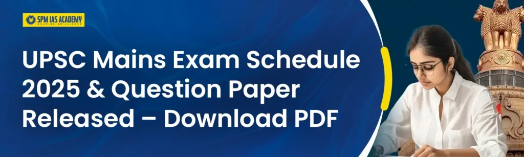 UPSC Mains Question paper download. SPM IAS Academy