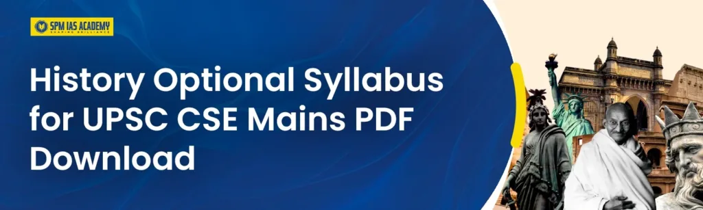 UPSC History Optional Syllabus. SPM IAS Academy