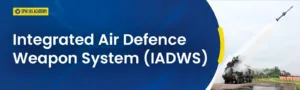 Integrated Air Defence Weapon System (IADWS)