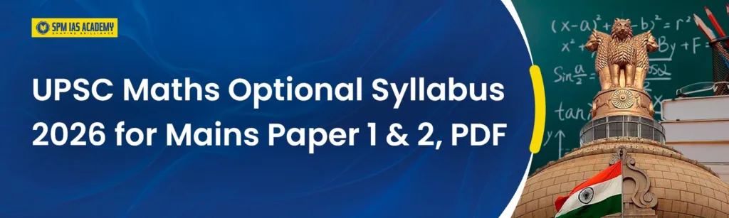 UPSC Maths Optional Syllabus 2026 for Mains Paper - SPM IAS Academy