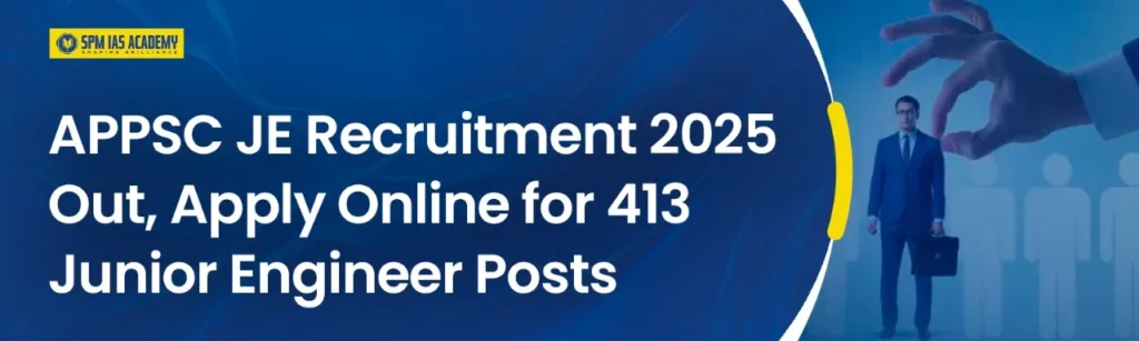 APPSC JE Recruitment 2025. SPM IAS Academy