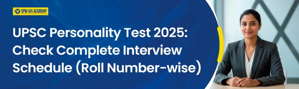 UPSC Personality test 2025