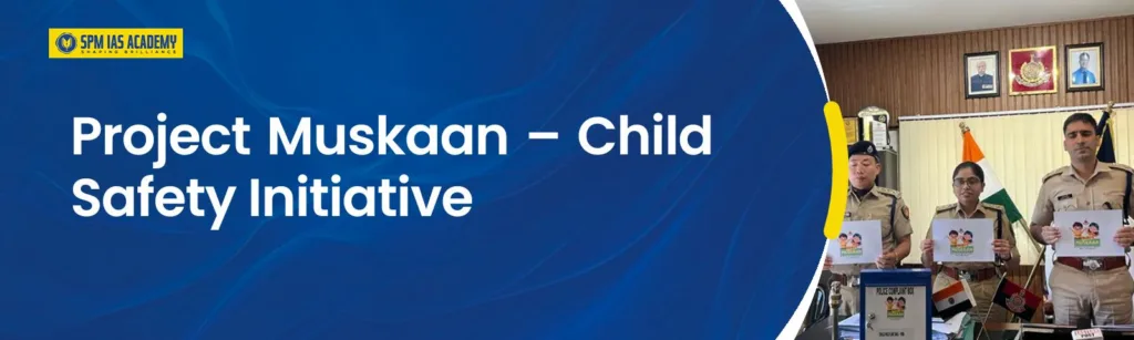 Project Muskaan child safety initiative launched by East Siang Police in Arunachal Pradesh