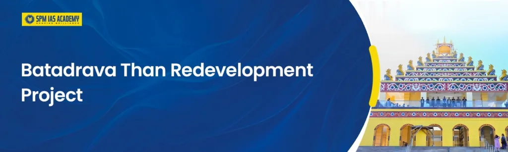 Batadrava Than Redevelopment Project site in Assam showcasing the cultural complex built at the birthplace of Srimanta Sankardeva