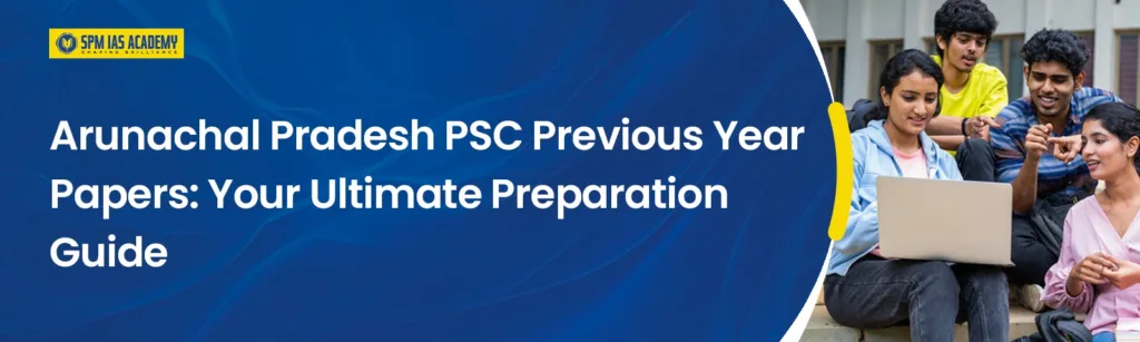 Arunachal Pradesh PSC Previous Year Papers PDF Download