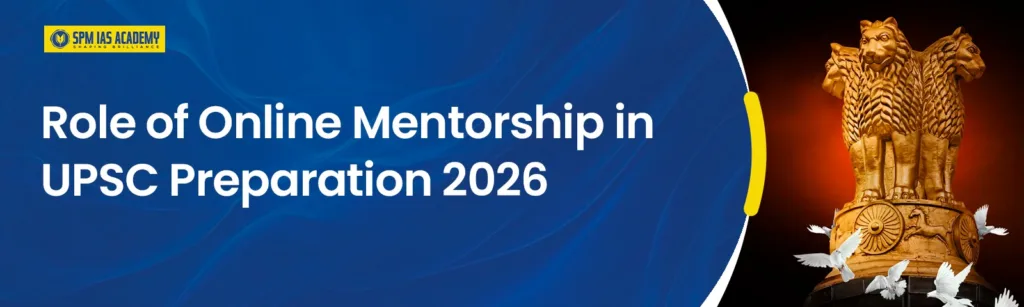Online Mentorship in UPSC Preparation: Guide for 2026