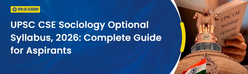 UPSC CSE Sociology Optional Syllabus, 2026: Complete Guide for Aspirants