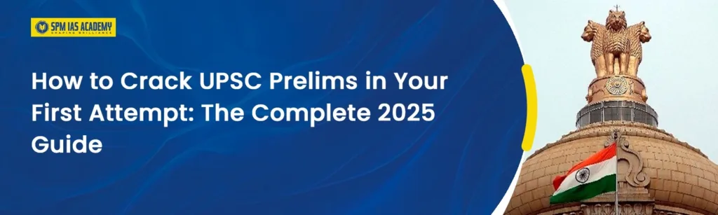 How to crack UPSC Prelims in first attempt 2025 guide banner with Indian national emblem and SPM IAS Academy branding