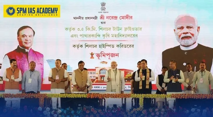 PM Modi Launches Mega Projects in Barak Valley, Assam: Umiam-Silchar Expressway, Silchar Flyover & Agriculture College