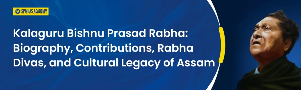 Bishnu Prasad Rabha: Legacy, Rabha Divas & Contributions