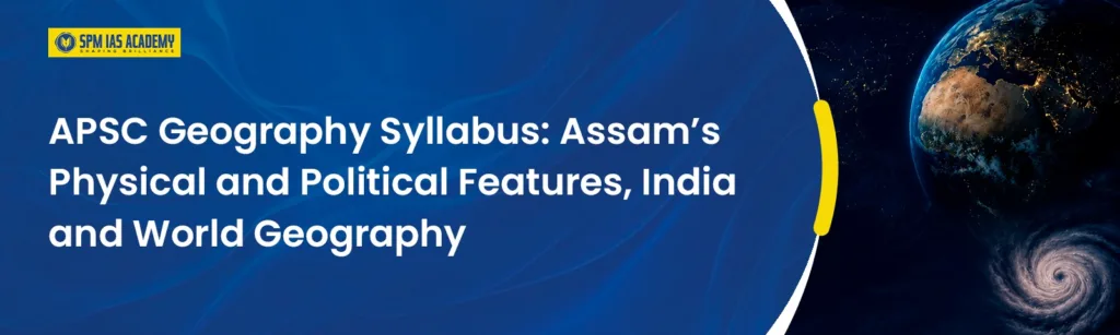 APSC Geography Syllabus