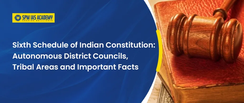 Sixth Schedule of Indian Constitution